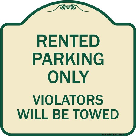 Signmission Rented Parking Violators Will Towed Heavy-Gauge Aluminum Sign, 18" x 18", TG-1818-23223 A-DES-TG-1818-23223